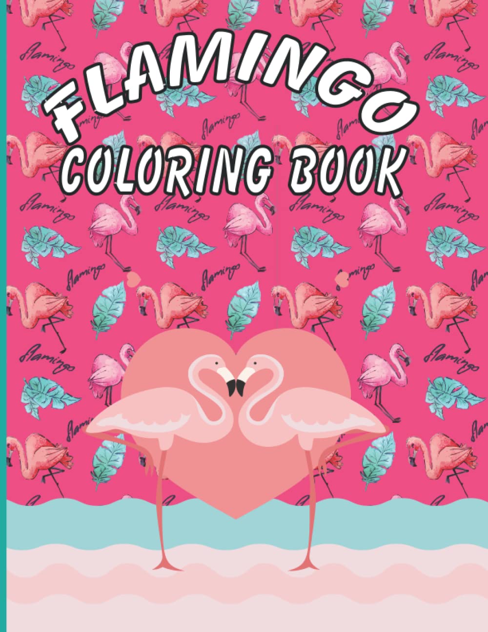 Flamingo Coloring Book: A Coloring Book For Kids | Funny Coloring Book Ages For 2-4, 5-6, 7-9, 10-12 | Coloring Book Gift For Girls Boys Sons Daughter baixar livro de graça