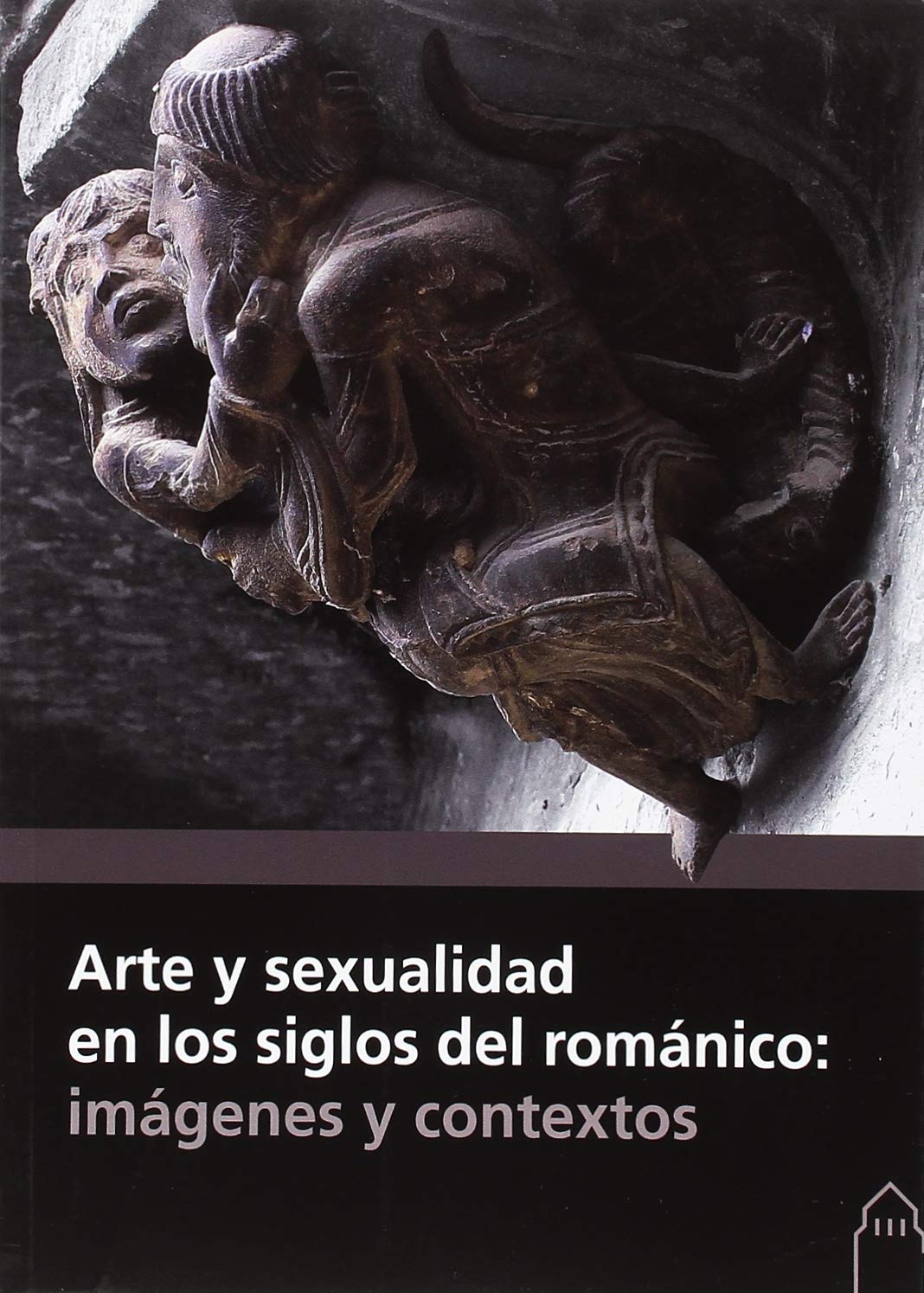 Arte y sexualidad en los siglos del románico: imágenes y contextos