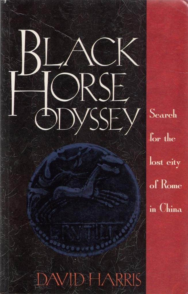 Black Horse Odyssey: Search for the Lost City of Rome in China baixar o livro de graça