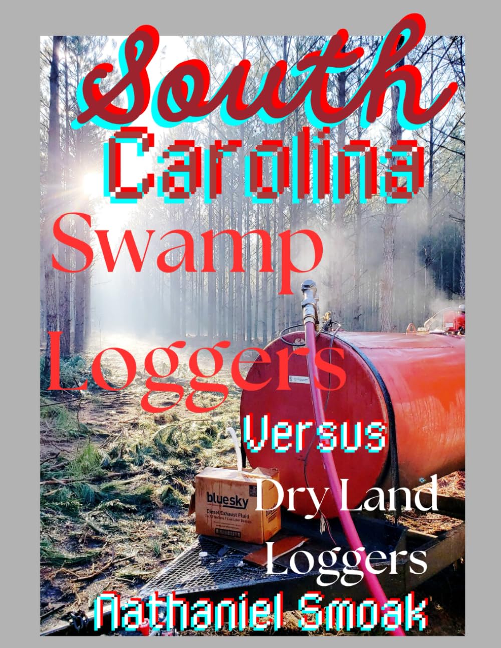 Swamp Loggers Versus Dry Land Loggers: First Swamp Logger's Magazine Of Southeastern Georgia/South Carolina (Real Loggers Of The South) baixar o livro de graça