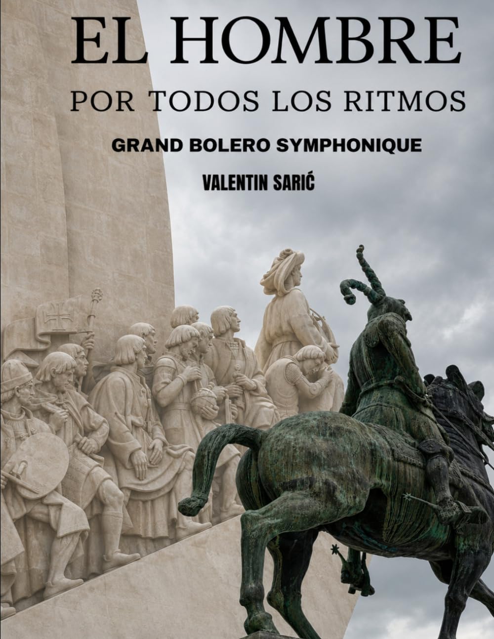 El Hombre por Todos los Ritmos: Grand Bolero Symphonique: A full orchestral score by Valentin Sarić