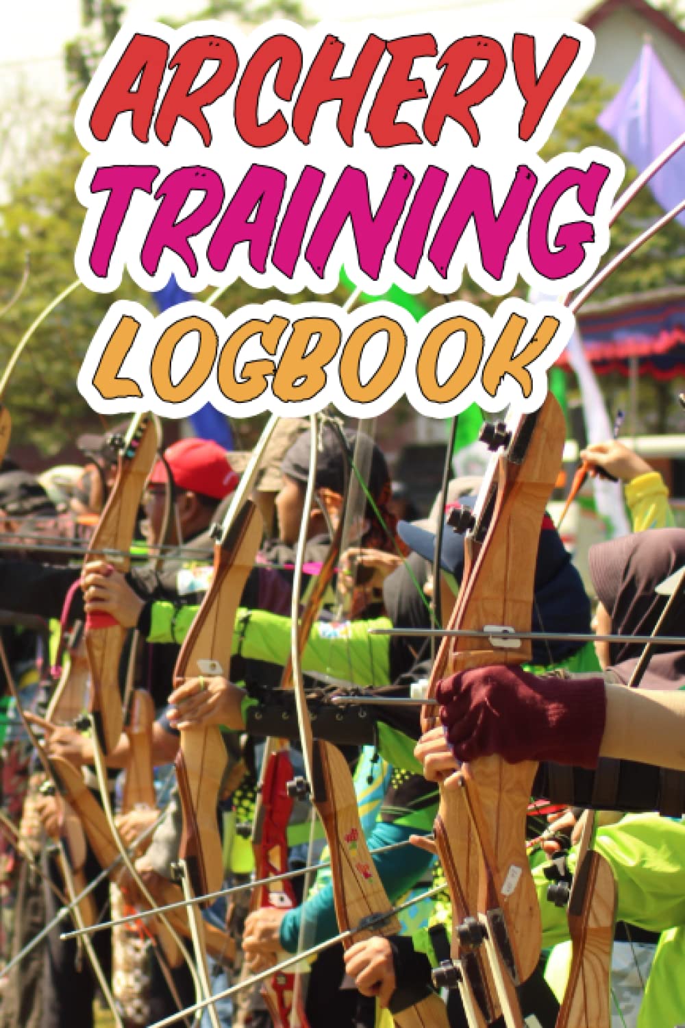 ler totalmente Archery Training Logbook: Sports and Outdoors Bowhunting Logbook For Dummies Record Logbook Journals