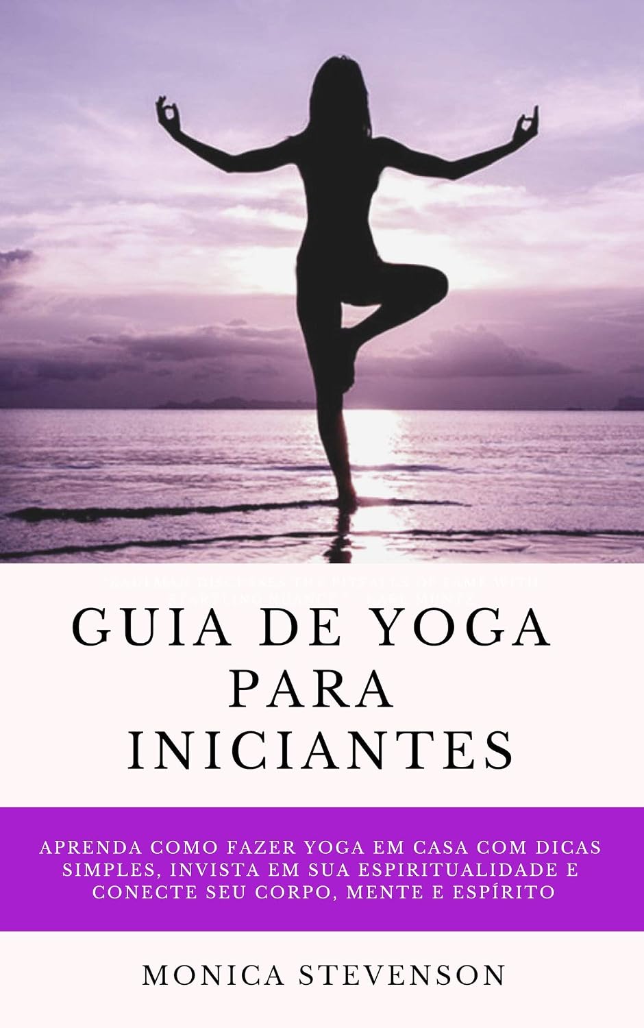 capítulo por capítulo baixar Guia De Yoga Para Iniciantes: Aprenda Como Fazer Yoga Em Casa Com Dicas Simples, Invista Em Sua Espiritualidade E Conecte Seu Corpo, Mente E Espírito