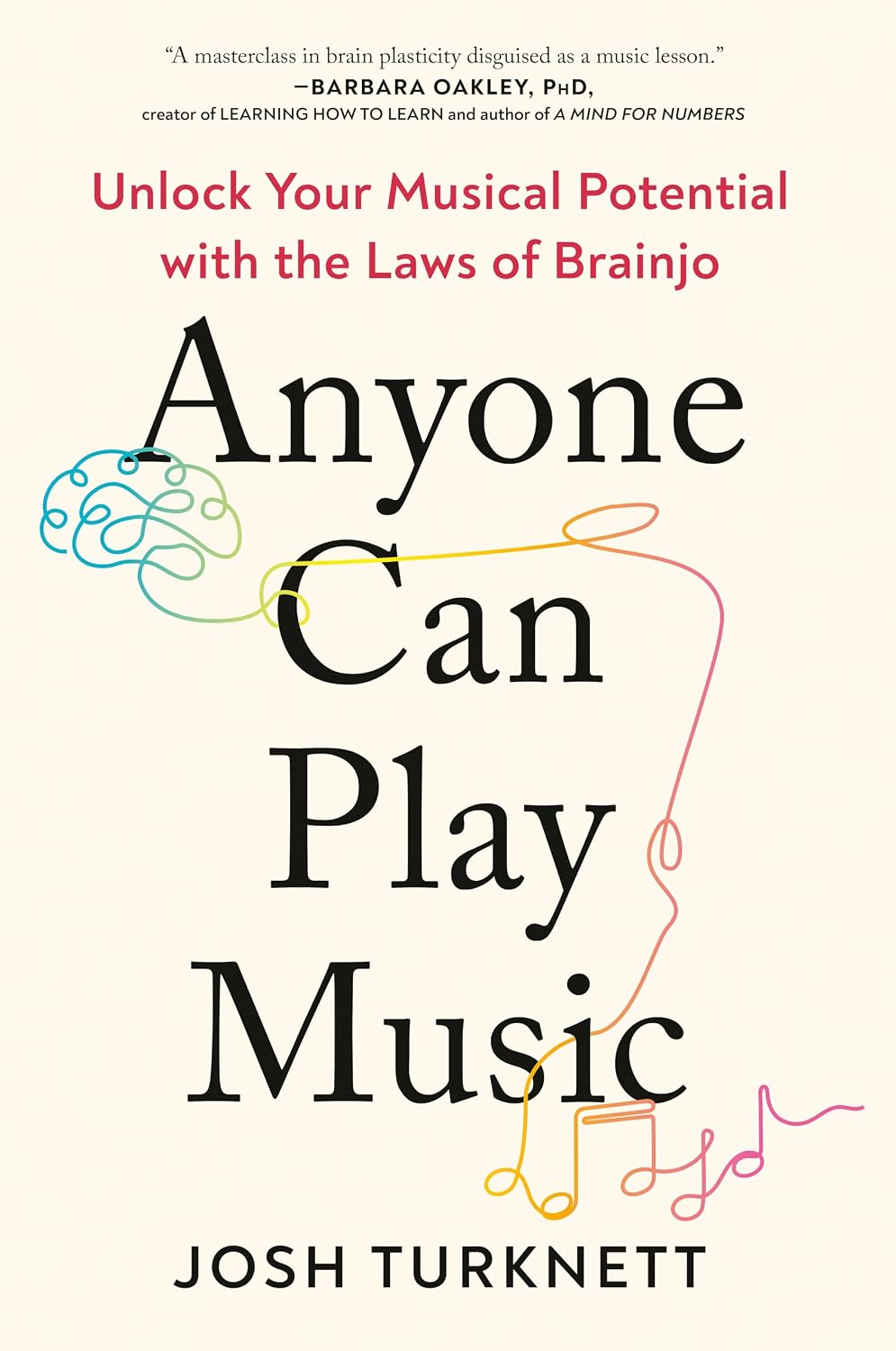 Anyone Can Play Music: Unlock Your Musical Potential with the Laws of Brainjo baixar livro de graça