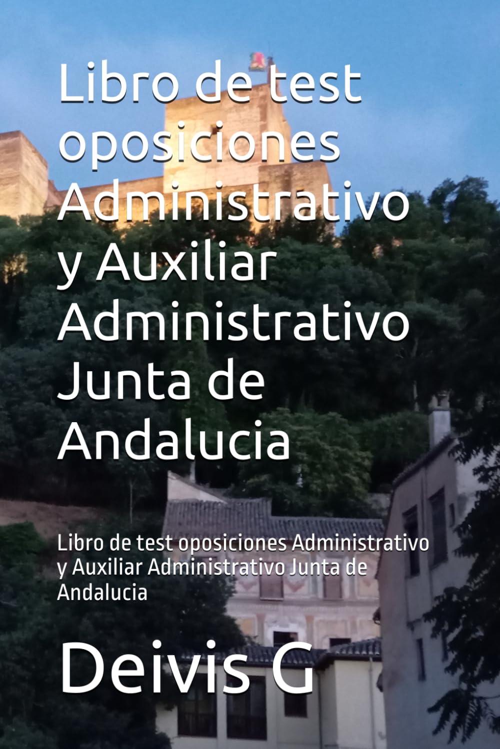 ler totalmente Libro de test oposiciones Administrativo y Auxiliar Administrativo Junta de Andalucia: Libro de test oposiciones Administrativo y Auxiliar Administrativo Junta de Andalucia (Spanish Edition)