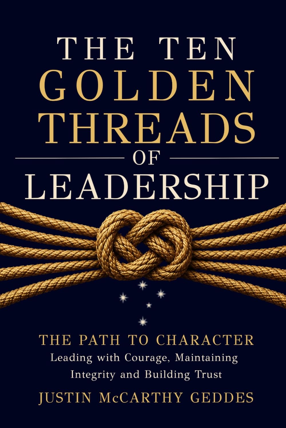 capítulo por capítulo baixar The Ten Golden Threads of Leadership: The Path to Character, Leading with Courage, Maintaining Integrity and Building Trust