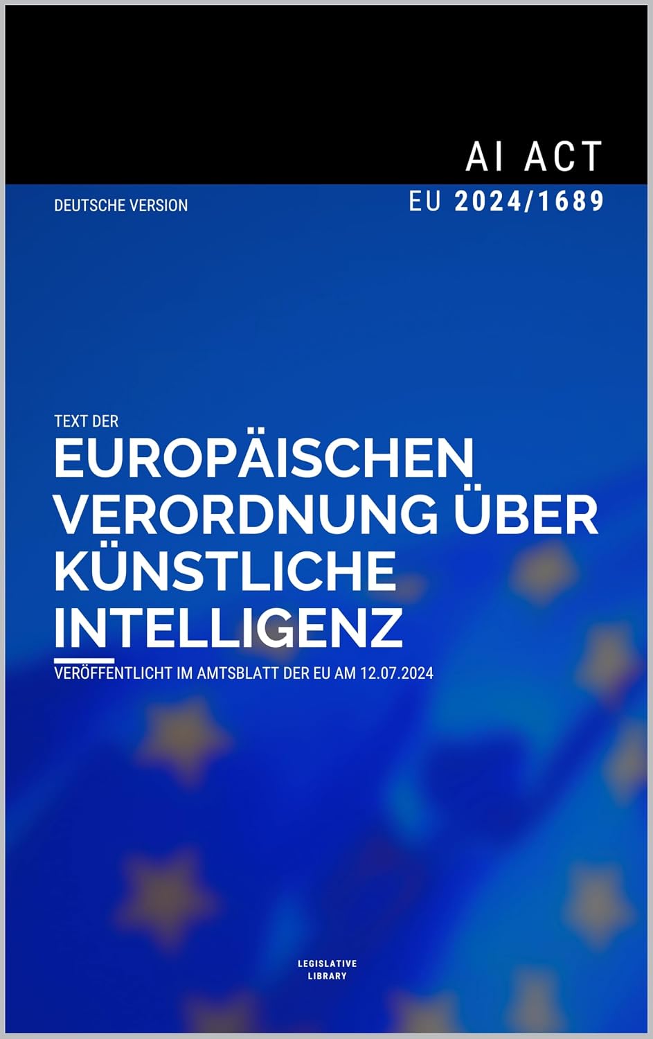 EU-Gesetz zur künstlichen Intelligenz: Text der Verordnung (EU) 2024/1689 (German Edition) baixar livro de graça