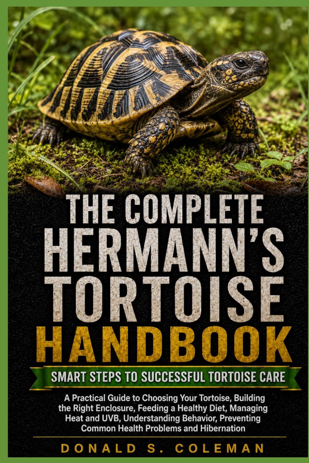 capítulo por capítulo baixar The Complete Hermann's Tortoise Handbook: A Practical Guide to Choosing Your Tortoise, Building the Right Enclosure, Feeding a Healthy Diet, Managing... Common Health Problems and Hibernation