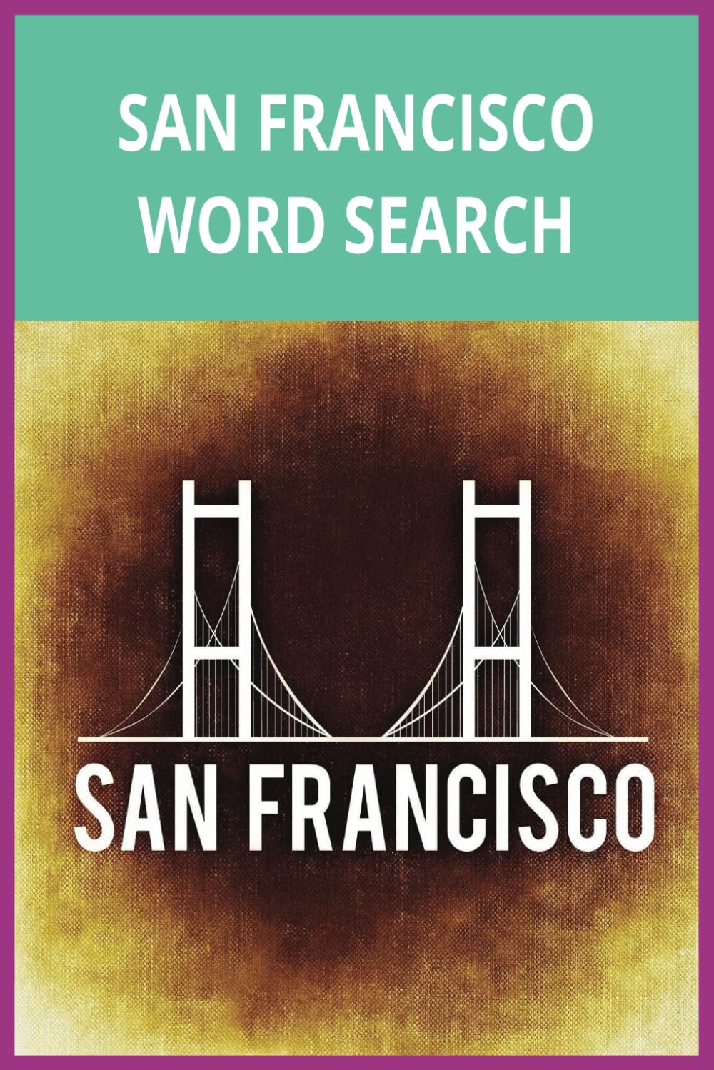 San Francisco Word Search: San Francisco Word Search Puzzle Book baixar o livro de graça