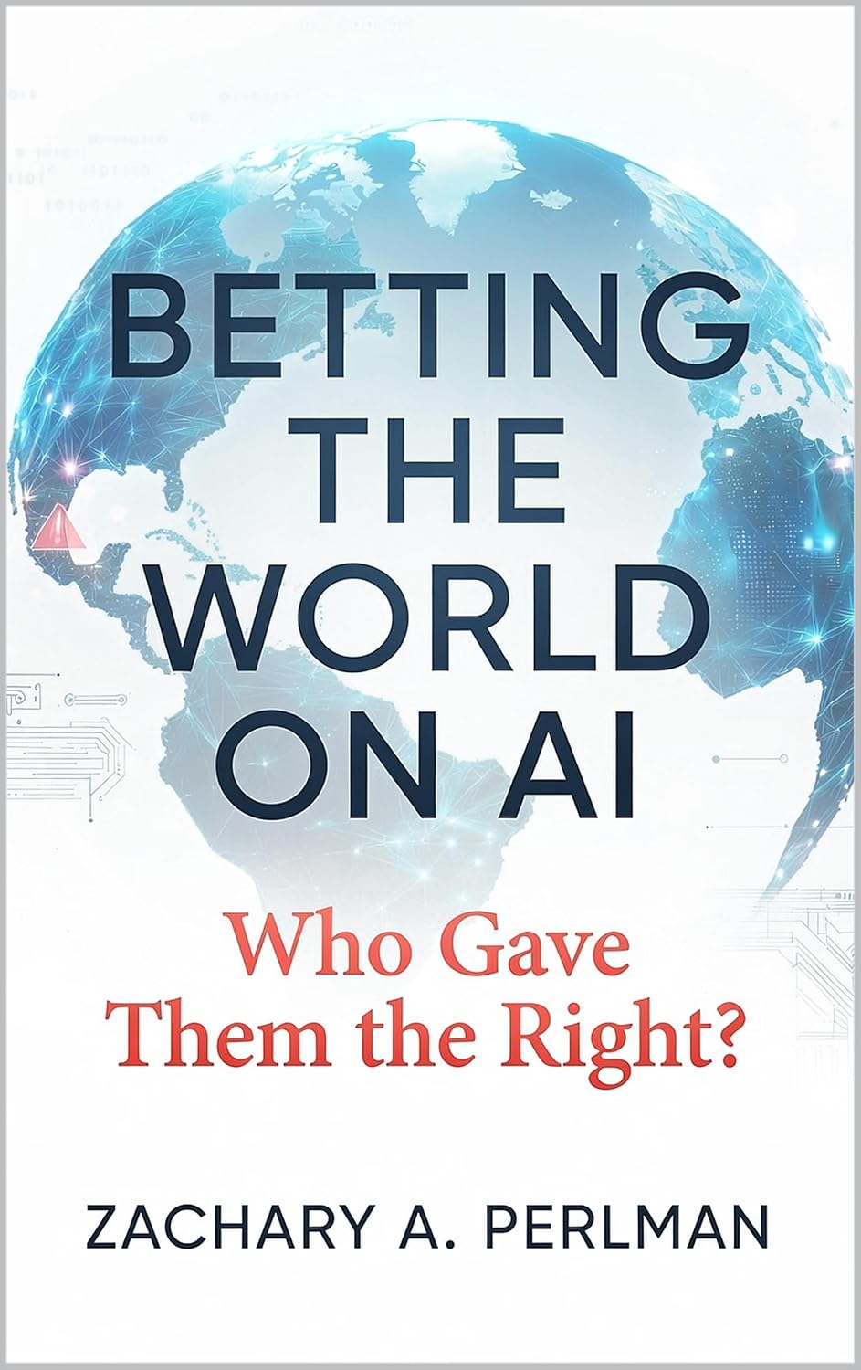 capítulo por capítulo baixar BETTING THE WORLD ON AI: Who Gave Them the Right? (English Edition)