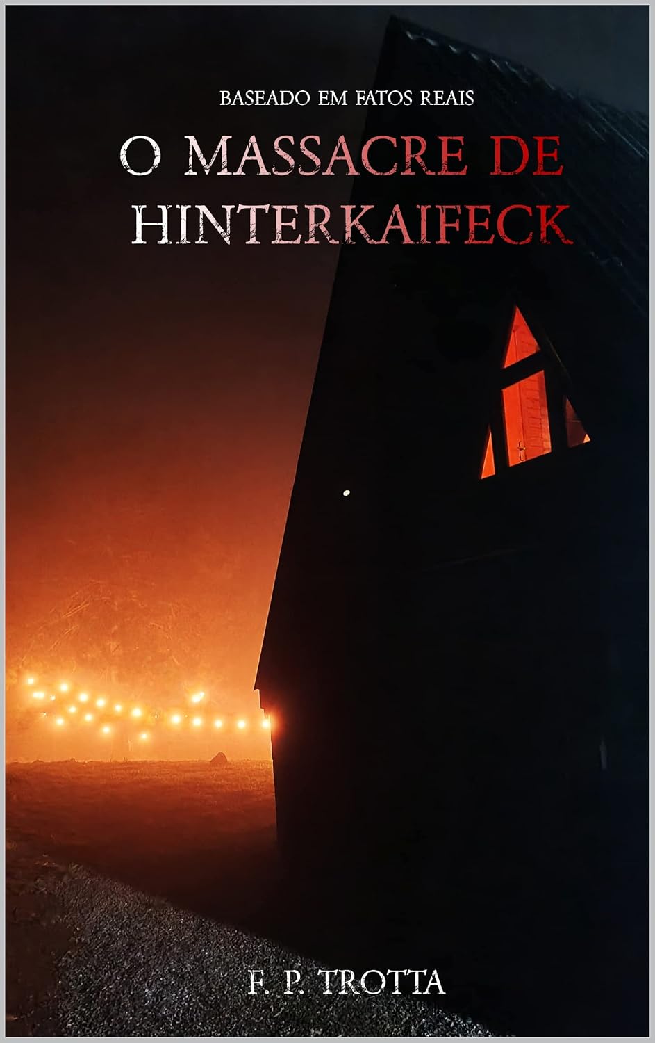 O Massacre de Hinterkaifeck: Baseado em Fatos Reais baixar livro de graça