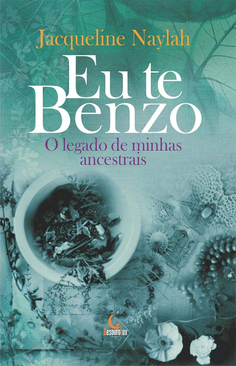 Eu te benzo: o legado de minhas ancestrais baixar livro de graça