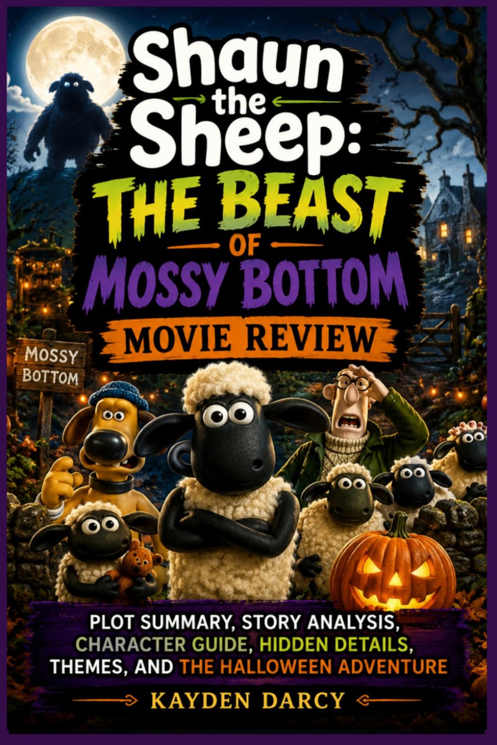 Shaun the Sheep: The Beast of Mossy Bottom Movie Review: Plot Summary, Story Analysis, Character Guide, Hidden Details, Themes, and the Halloween Adventure baixar livro de graça