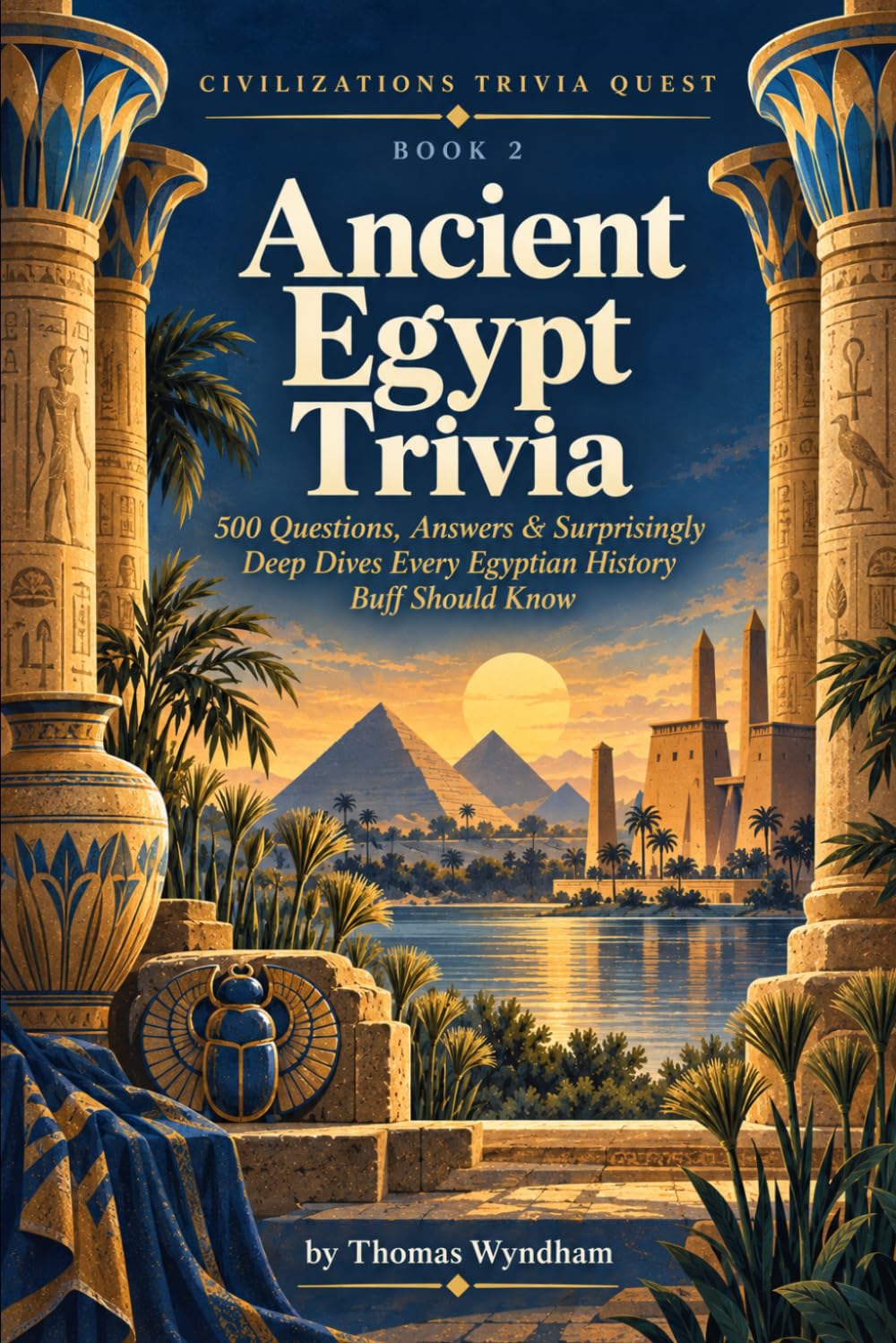 ler totalmente Ancient Egypt Trivia: 500 Questions, Answers & Surprisingly Deep Dives Every Egyptian History Buff (and Every Curious Mind Who's Never Cracked a History Book) Should Know (Civilizations Trivia Quest)