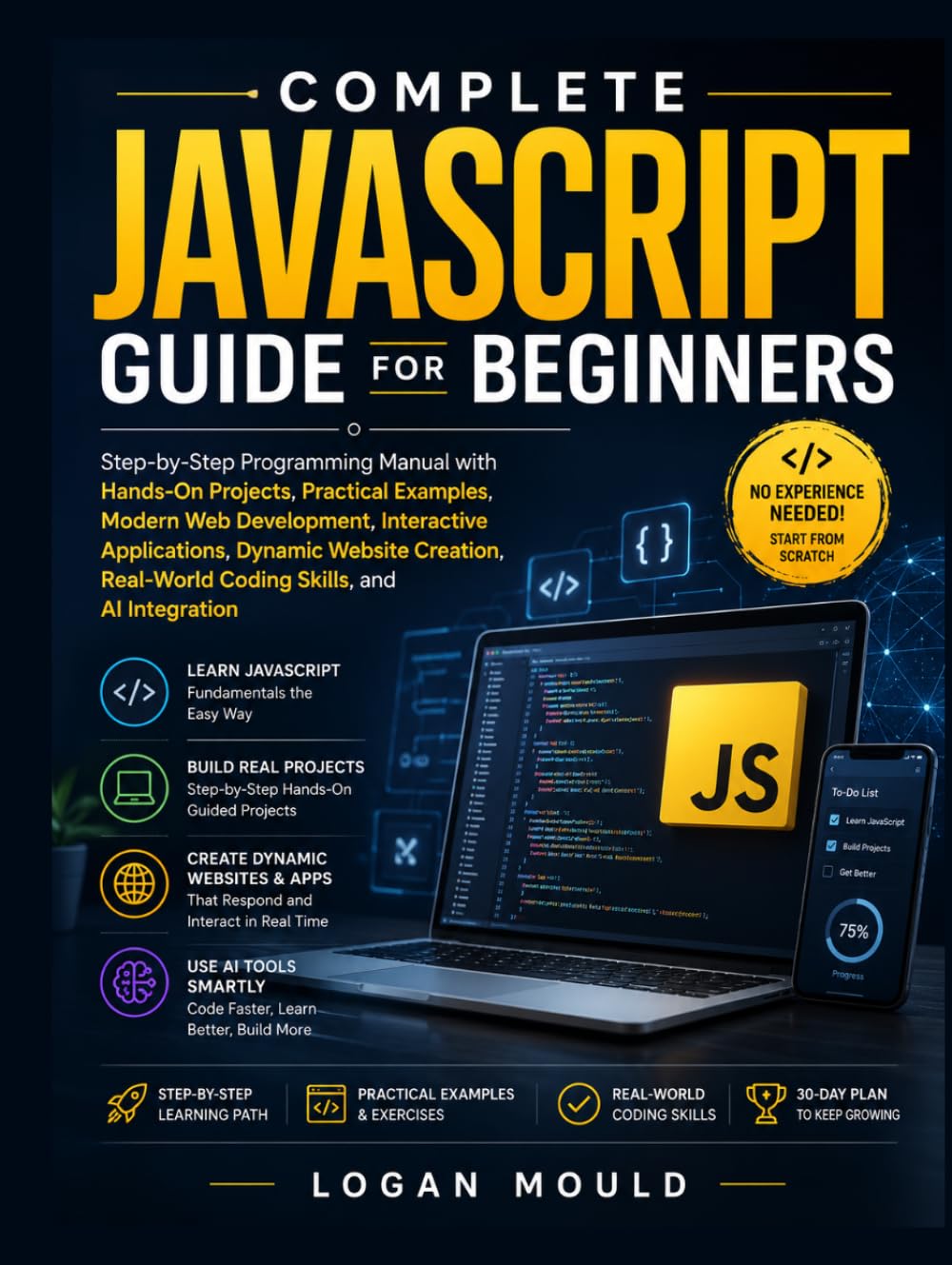 Complete JavaScript Guide for Beginners: Step-by-Step Programming Manual with Hands-On Projects, Practical Examples, Modern Web Development,... Real-World Coding Skills, and AI Integration. baixar o livro de graça