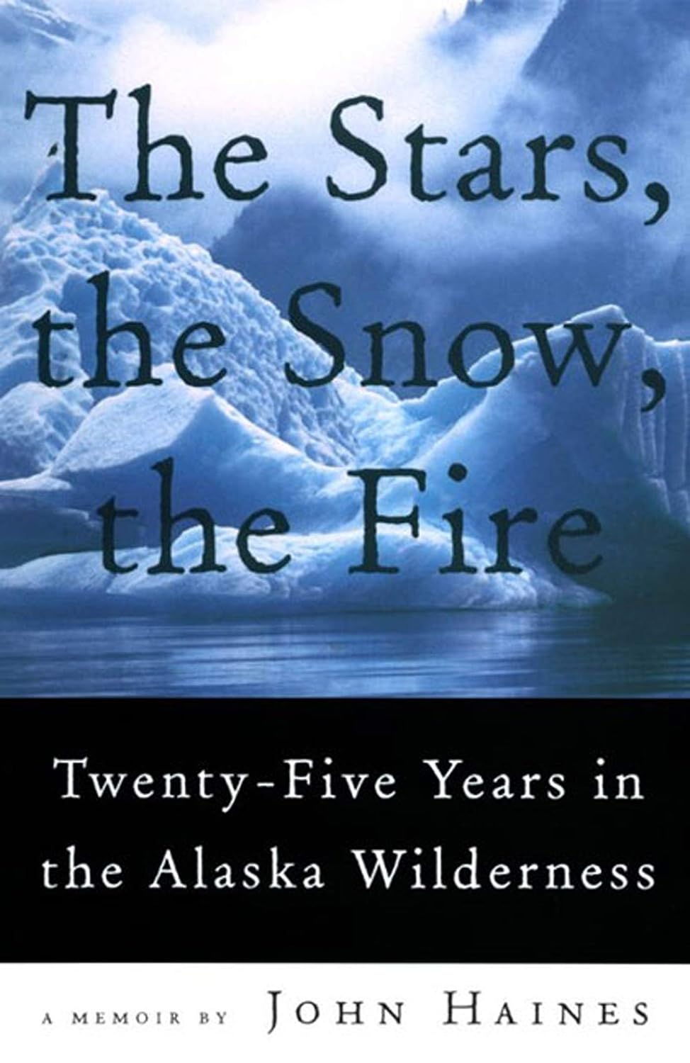 The Stars, the Snow, the Fire: Twenty-Five Years in the Alaska Wilderness baixar livro de graça