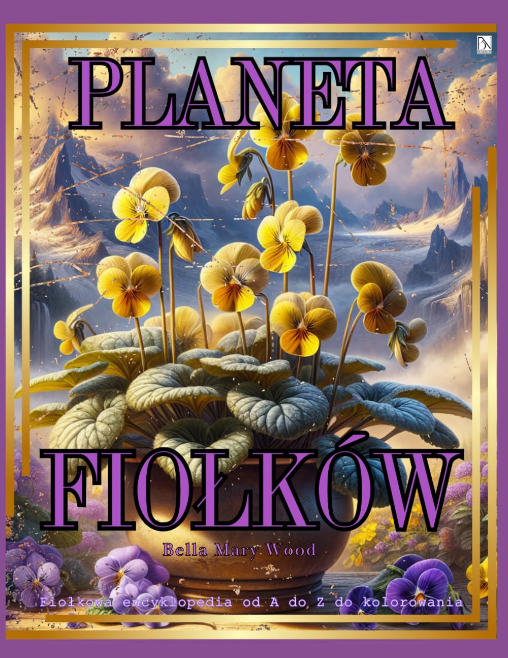 Planeta Fiolków Fiolkowa encyklopedia od A do Z do kolorowania: encyklopedia kwiatów baixar livro de graça