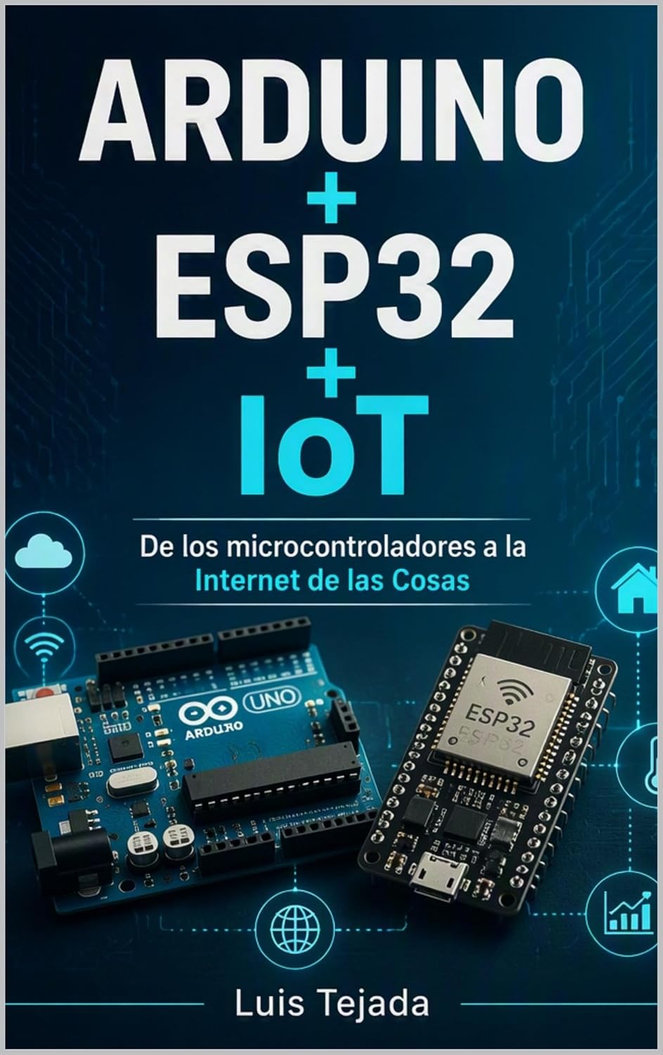ARDUINO + ESP32 + IoT: De los microcontroladores a la Internet de las Cosas (Educación nº 29) (Spanish Edition) baixar o livro de graça