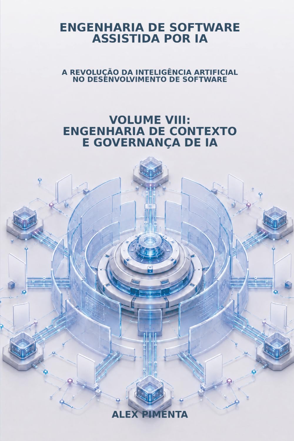 Engenharia de Contexto e Governança de IA: Engenharia de Software Assistida por IA: 8 baixar o livro de graça