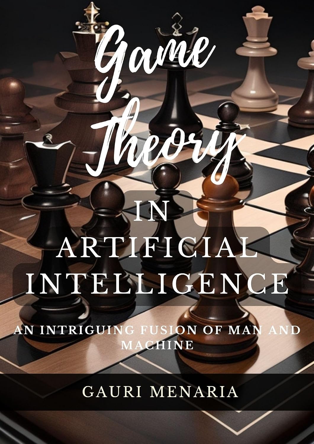 GAME THEORY IN ARTIFICIAL INTELLIGENCE: An Intriguing Fusion of Man and Machine (English Edition) baixar livro de graça
