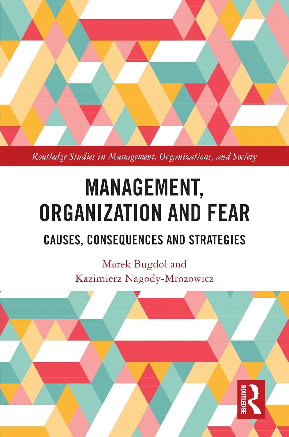 Management, Organization and Fear: Causes, Consequences and Strategies (Routledge Studies in Management, Organizations and Society) (English Edition) baixar livro de graça
