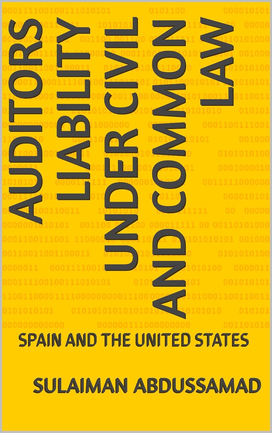 AUDITORS LIABILITY UNDER CIVIL AND COMMON LAW: SPAIN AND THE UNITED STATES (English Edition) baixar livro de graça