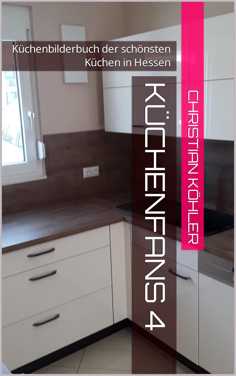 KÜCHENFANS 4: Küchenbilderbuch der schönsten Küchen in Hessen (German Edition) baixar o livro de graça