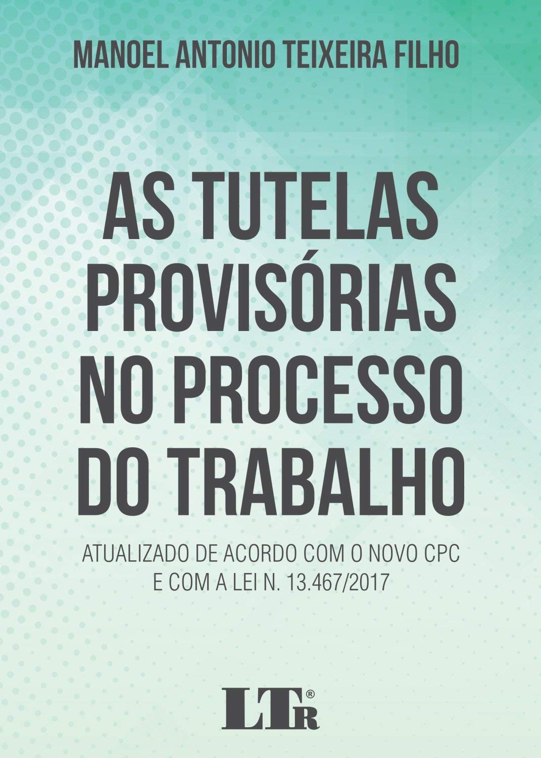 As Tutelas Provisórias no Processo do Trabalho baixar o livro de graça