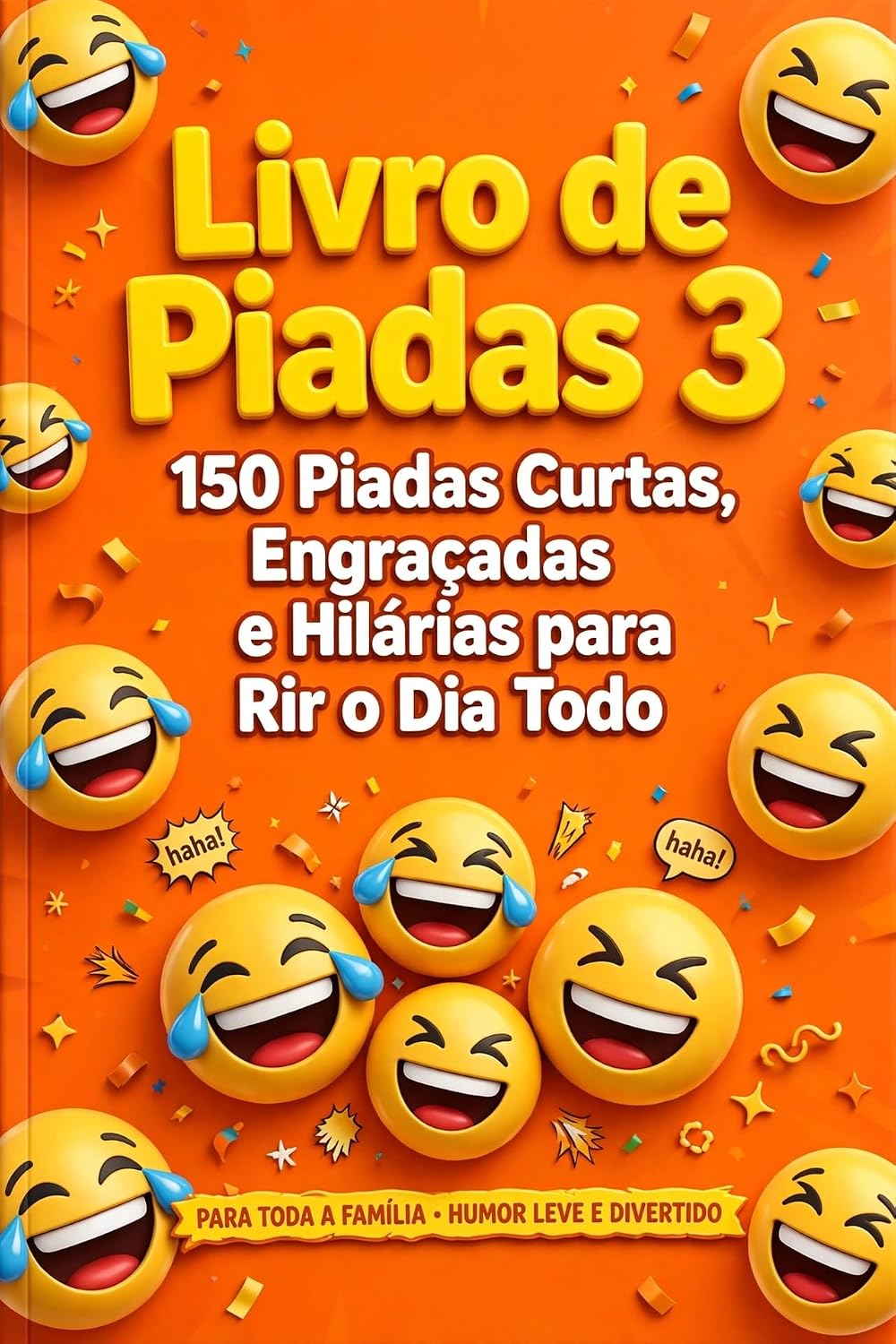 Livro de Piadas 3: 150 Piadas Curtas, Engraçadas e Hilárias para Rir o Dia Todo - Volume 3 baixar o livro de graça