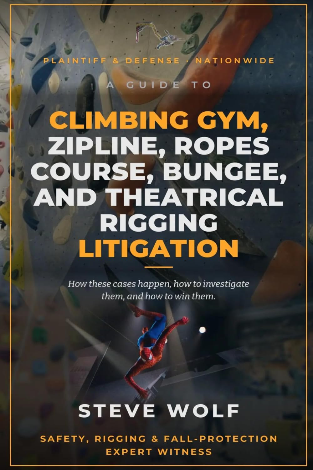 ler totalmente A Guide to Climbing Gym, Zipline, and Ropes Course Litigation (Wolf Safety Series)