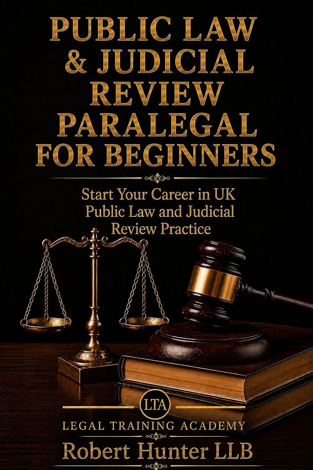 capítulo por capítulo baixar Public Law & Judicial Review Paralegal for Beginners: Start Your Career in UK Public Law and Judicial Review Practice (English Edition)