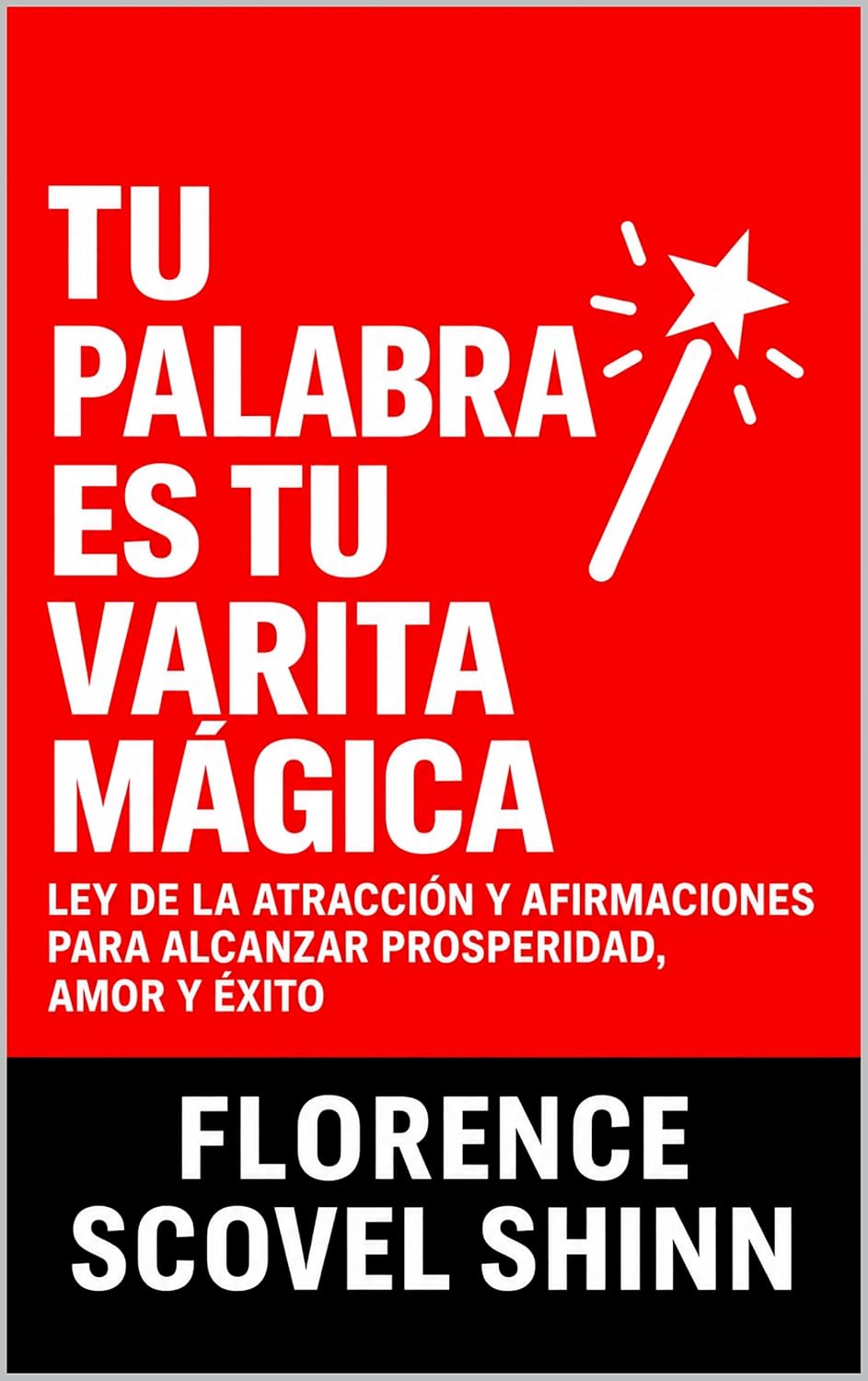 Tu Palabra Es Tu Varita Mágica: Ley de la atracción y afirmaciones para alcanzar prosperidad, amor y éxito (Spanish Edition) baixar o livro de graça