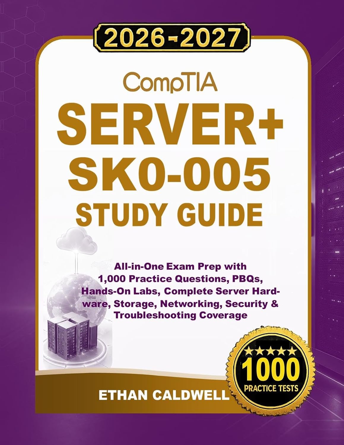 CompTIA Server+ SK0-005 Study Guide 2026–2027: All-in-One Exam Prep with 1,000 Practice Questions, PBQs, Hands-On Labs, Complete Server Hardware, Storage,... & Troubleshooting... (English Edition) baixar o livro de graça