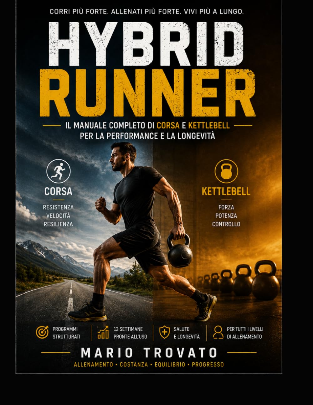 ler totalmente HYBRID RUNNER: Il Manuale Completo di Corsa e Kettlebell per la Performance e la Longevità (Italian Edition)