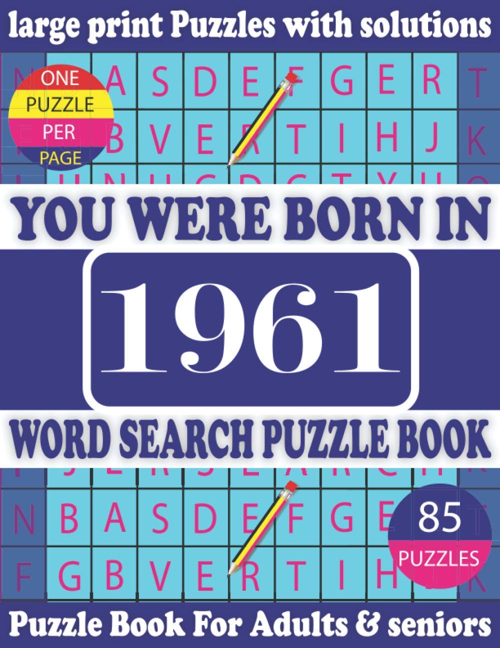 You Were Born in 1961: Word Search Puzzle Book: Beautiful Gift for Seniors Adults and Puzzle fans to Spend and Enjoy Leisure time baixar livro de graça