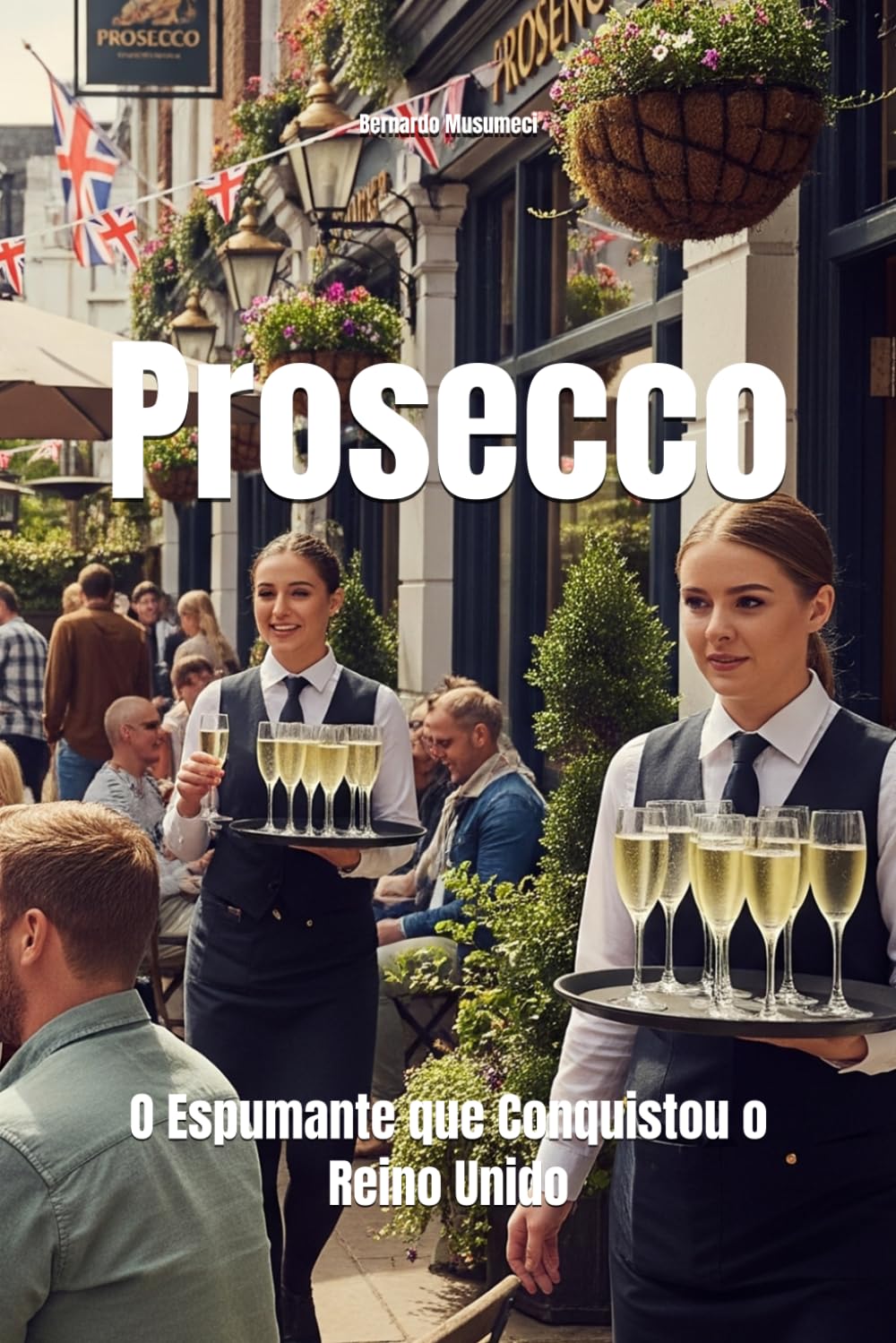 Prosecco: O Espumante que Conquistou o Reino Unido (Wines of the World) (Portuguese Edition) baixar livro de graça