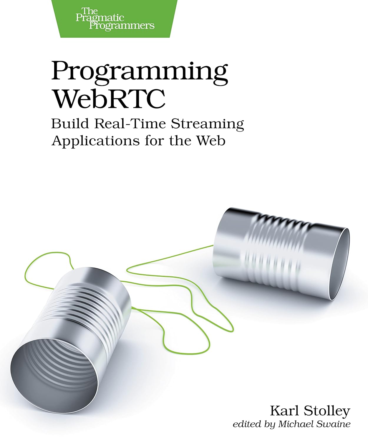 Programming WebRTC: Build Real-Time Streaming Applications for the Web baixar o livro de graça