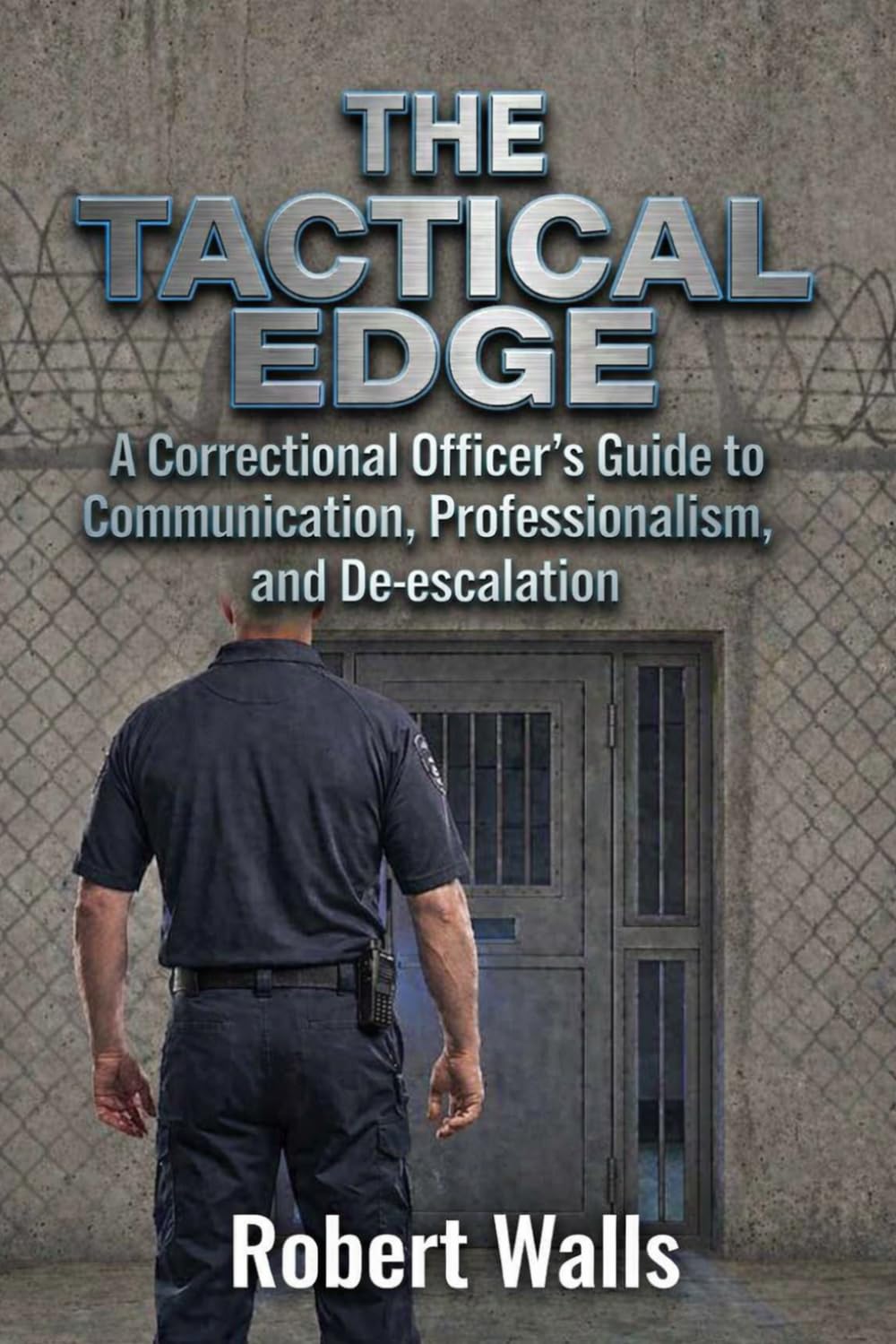 ler totalmente The Tactical Edge: A Correctional Officer's Guide to Communication, Professionalism, and De-escalation