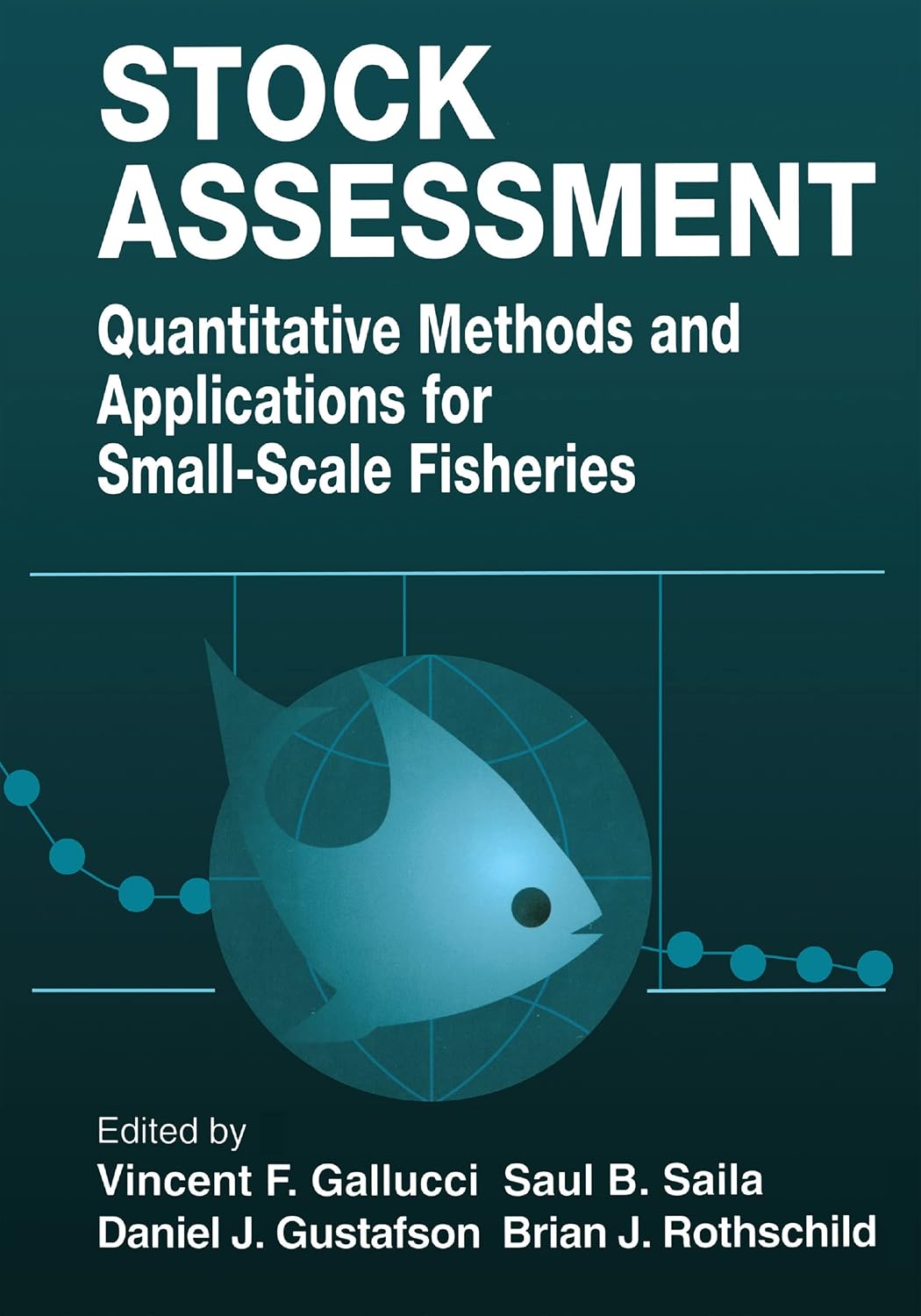 Stock Assessment: Quantitative Methods and Applications for Small Scale Fisheries (English Edition)