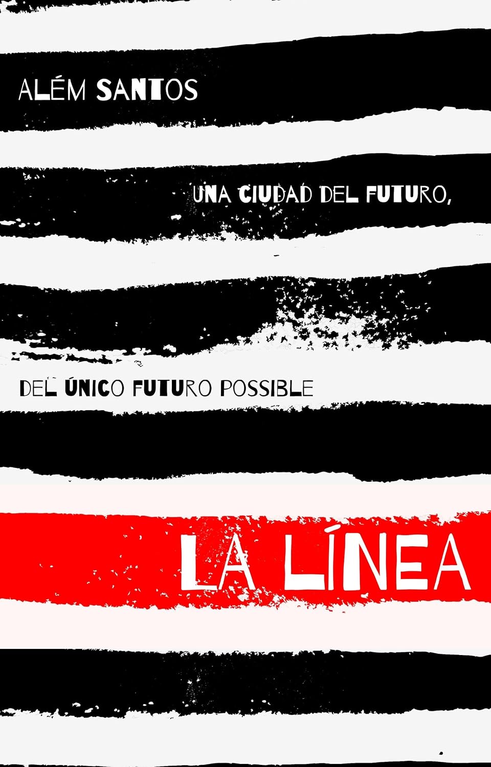 La Línea: un cuento distópico y filosófico sobre una ciudad del futuro, del único futuro possible (Spanish Edition) baixar livro de graça