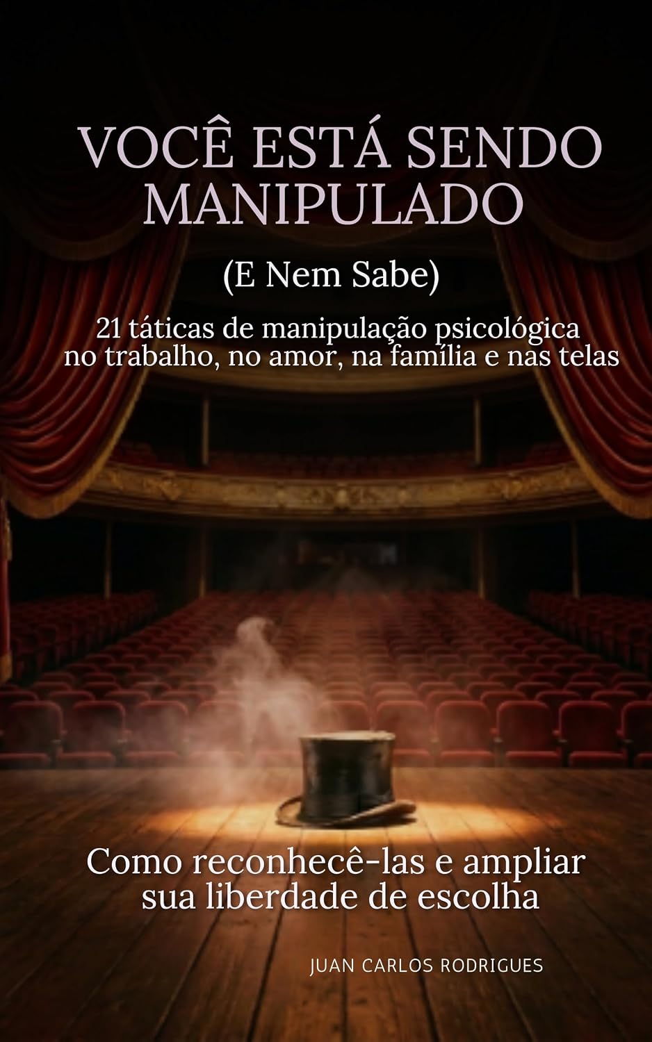 ler totalmente Você está sendo manipulado (e nem sabe): 21 táticas de manipulação psicológica no trabalho, no amor, na família e nas telas - Como reconhecê-las e ampliar sua liberdade de escolha