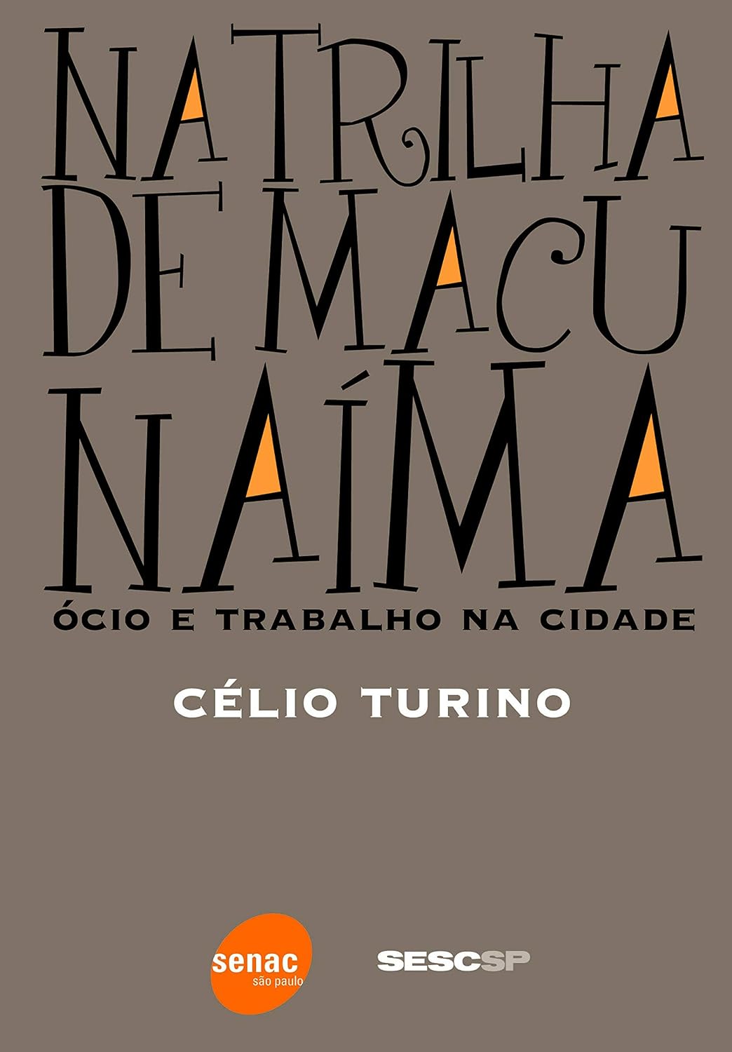 Na trilha de Macunaíma: Ócio e trabalho na cidade: Ócio e trabalho na cidade baixar livro de graça