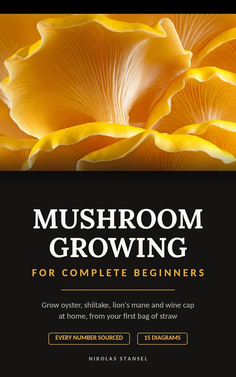 capítulo por capítulo baixar Mushroom Growing for Complete Beginners: Grow Oyster, Shiitake, Lion's Mane and Wine Cap at Home | A Step-by-Step Guide to Your First Harvest with Every Number Sourced (English Edition)
