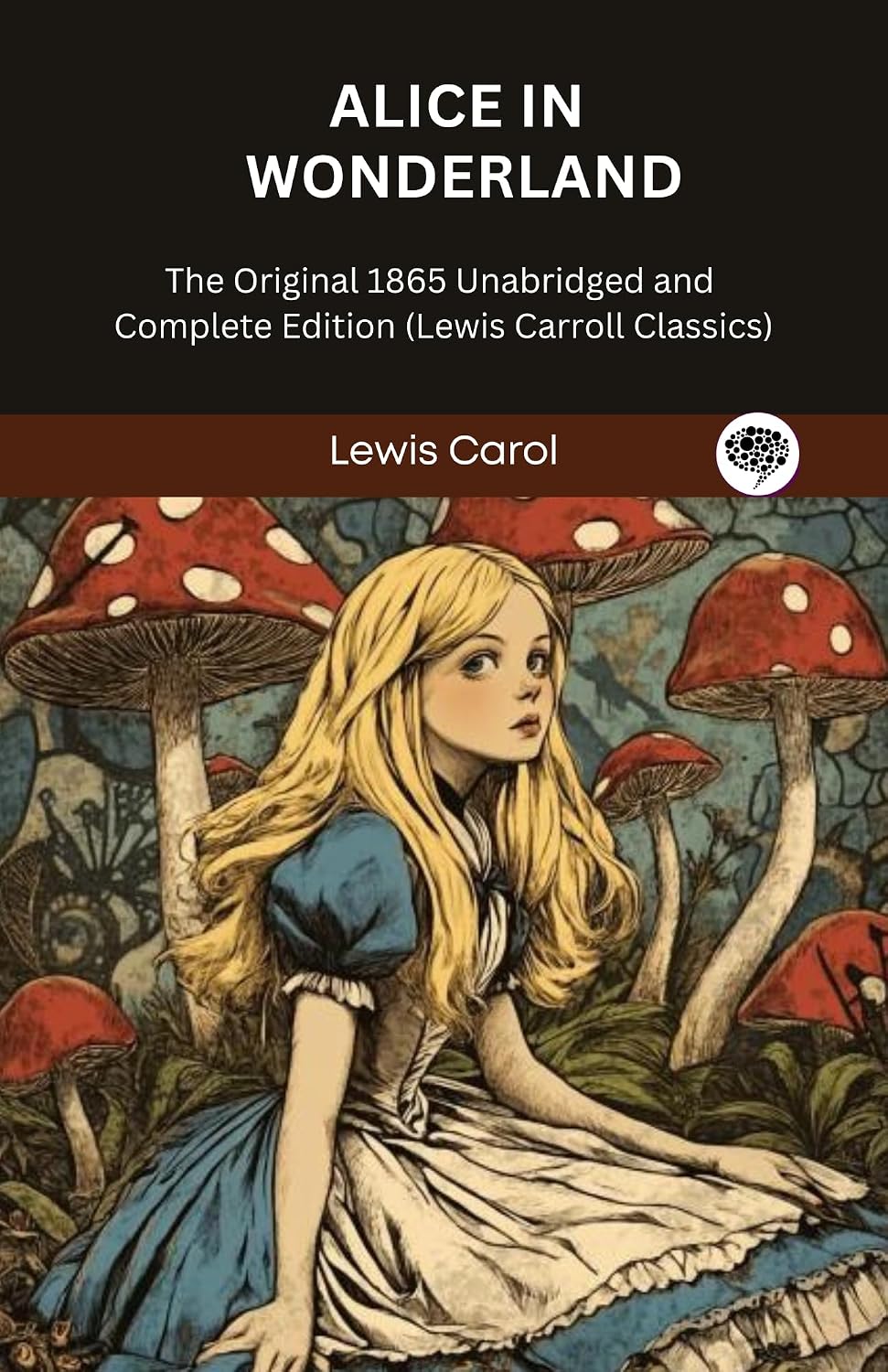 capítulo por capítulo baixar Alice In Wonderland: The Original 1865 Unabridged and Complete Edition (Lewis Carroll Classics) (English Edition)