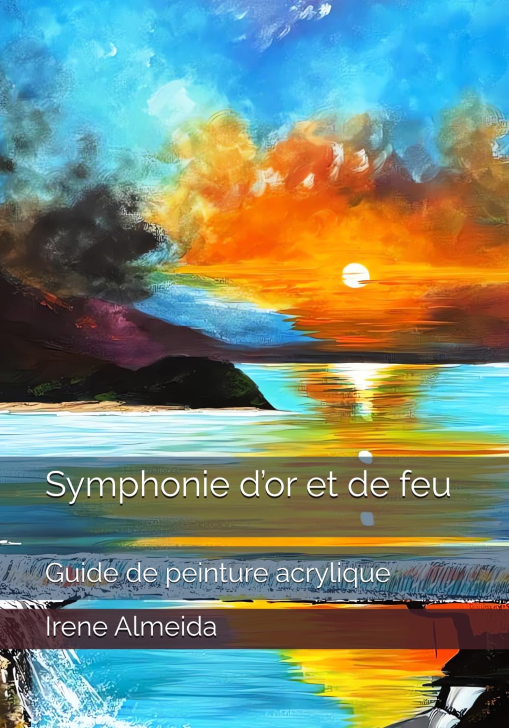 ler totalmente Symphonie d’or et de feu: Guide de peinture acrylique (French Edition)