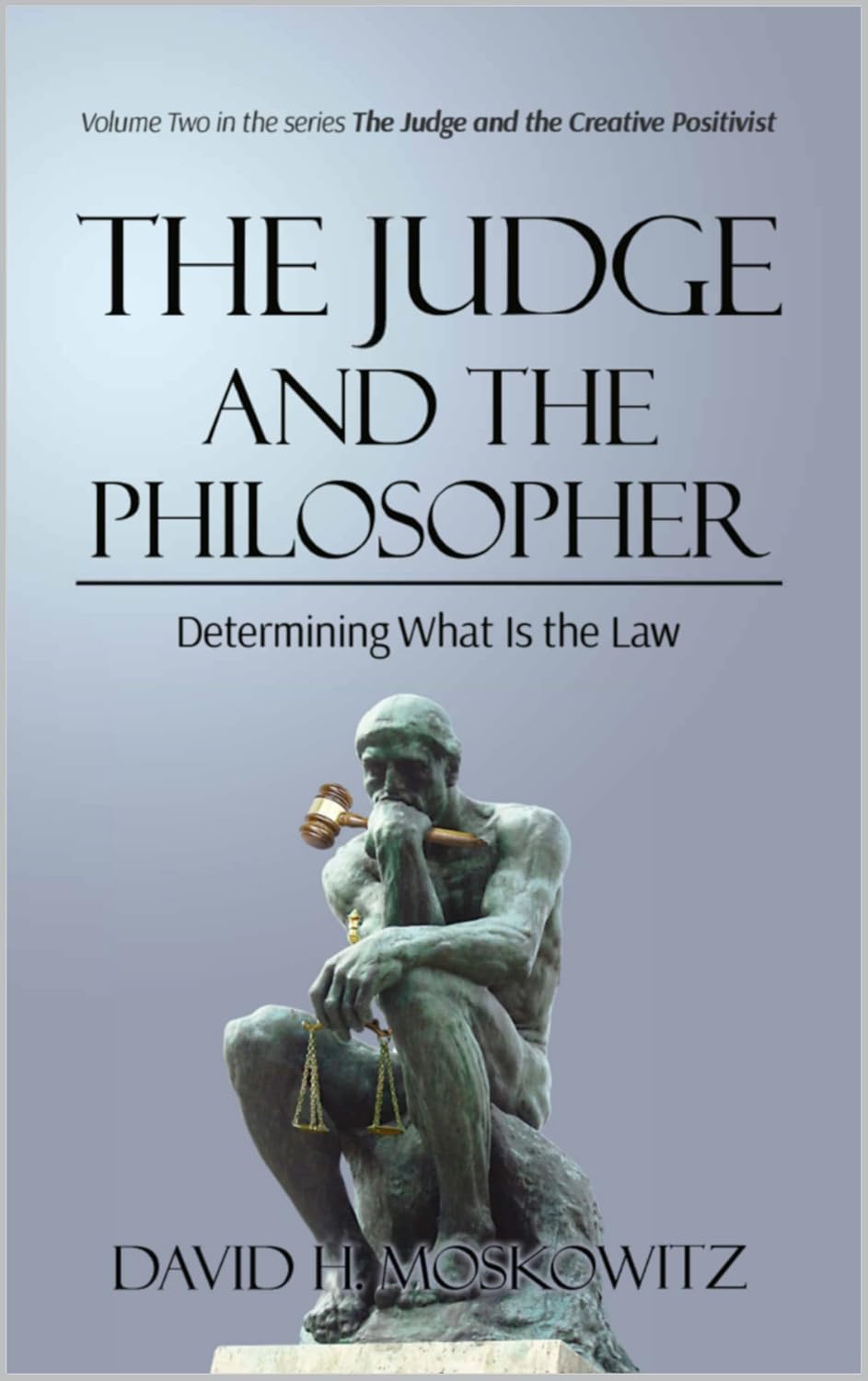 ler totalmente The Judge and the Philosopher: Determining What Is the Law: vol. 2 of an academic series for students and tutors evaluating and developing the concept... the Creative Positivist) (English Edition)