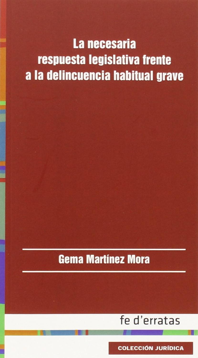 La necesaria respuesta legislativa frente a la delincuencia habitual grave baixar o livro de graça