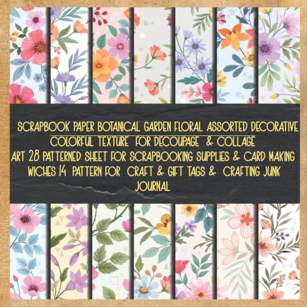 scrapbook paper botanical garden floral assorted decorative colorful texture for decoupage & collage art 28 patterned sheet for scrapbooking... craft & gift tags & crafting junk journal baixar livro de graça