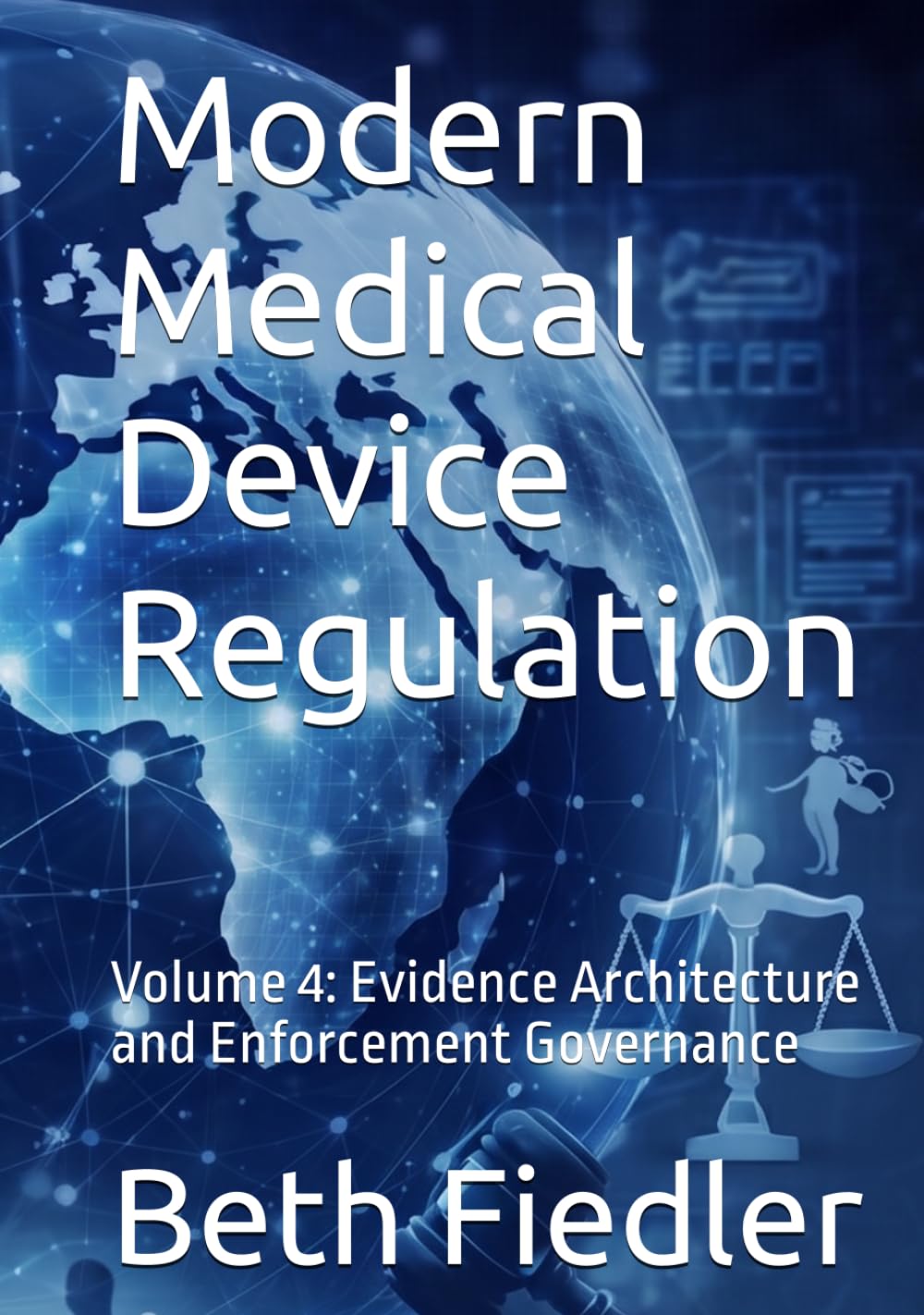 ler totalmente Modern Medical Device Regulation: Volume 4: Evidence Architecture and Enforcement Governance