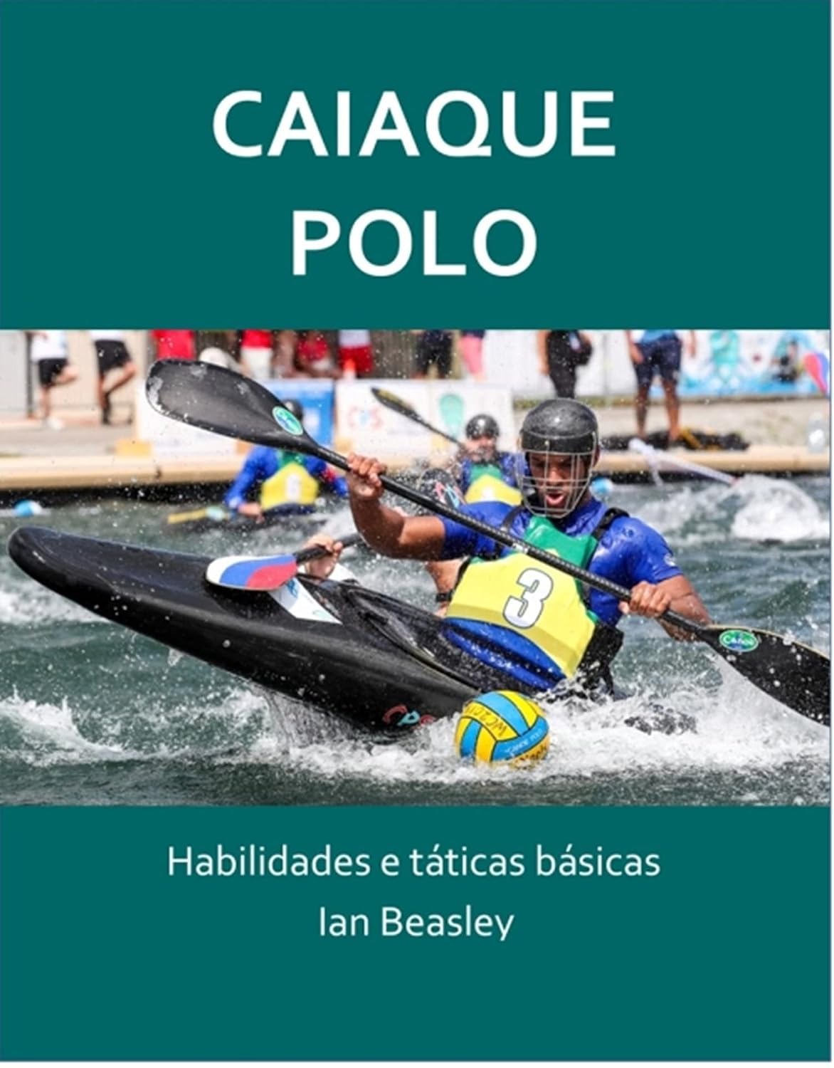 Caiaque Polo: Habilidades e táticas básicas baixar livro de graça